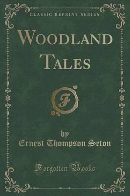 Woodland Tales (Classic Reprint)