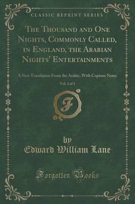 The Thousand and One Nights, Commonly Called, in England, the Arabian Nights' Entertainments, Vol. 2 of 3