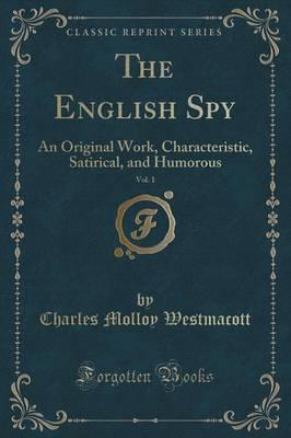 The English Spy, Vol. 1