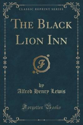 The Black Lion Inn (Classic Reprint)