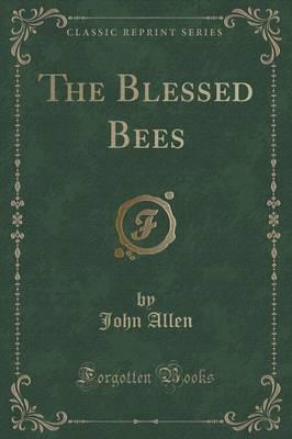 The Blessed Bees (Classic Reprint)