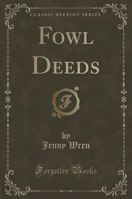Fowl Deeds (Classic Reprint)