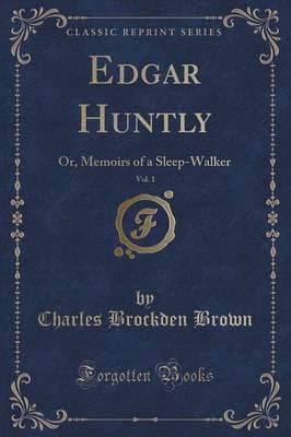 Edgar Huntly, Vol. 1