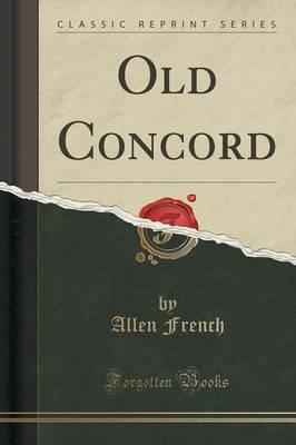 Old Concord (Classic Reprint)