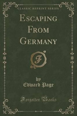 Escaping from Germany (Classic Reprint)