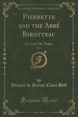 Pierrette and the Abbï¿½ Birotteau, Vol. 1