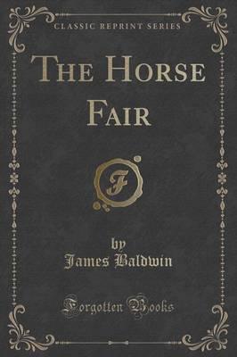 The Horse Fair (Classic Reprint)