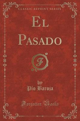 El Pasado (Classic Reprint)