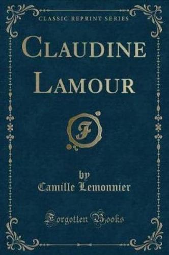 Claudine Lamour (Classic Reprint)