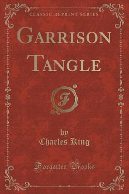 Garrison Tangle (Classic Reprint)