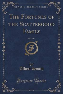The Fortunes of the Scattergood Family, Vol. 2 of 3 (Classic Reprint)