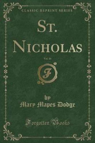 St. Nicholas, Vol. 16 (Classic Reprint)