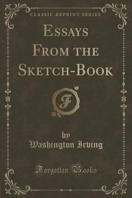 Essays from the Sketch-Book (Classic Reprint)