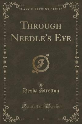 Through Needle's Eye (Classic Reprint)