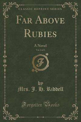 Far Above Rubies, Vol. 3 of 3