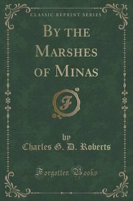 By the Marshes of Minas (Classic Reprint)