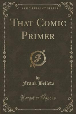 That Comic Primer (Classic Reprint)