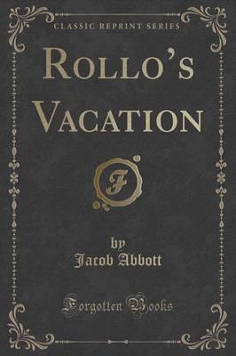 Rollo's Vacation (Classic Reprint)