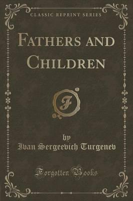 Fathers and Children (Classic Reprint)