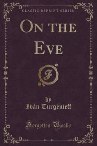 On the Eve (Classic Reprint)