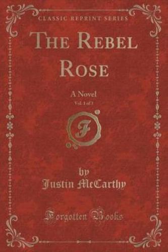 The Rebel Rose, Vol. 1 of 3