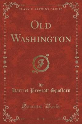 Old Washington (Classic Reprint)