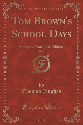 Tom Brown's School Days, Vol. 2 (Classic Reprint)