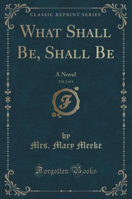What Shall Be, Shall Be, Vol. 3 of 4