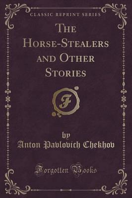 The Horse-Stealers and Other Stories (Classic Reprint)
