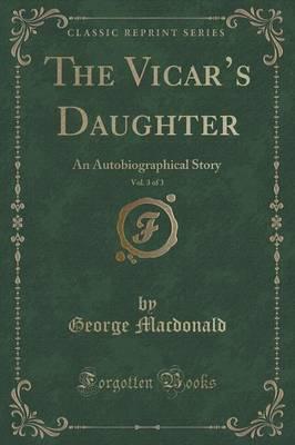 The Vicar's Daughter, Vol. 3 of 3