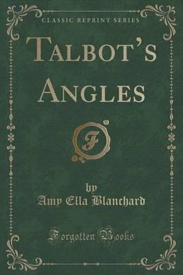 Talbot's Angles (Classic Reprint)