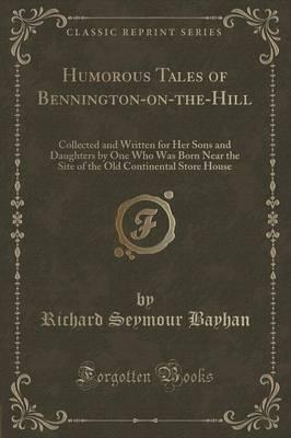 Humorous Tales of Bennington-On-The-Hill