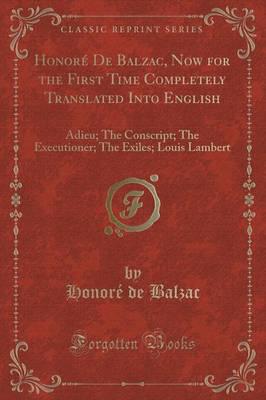 Honoré De Balzac, Now for the First Time Completely Translated Into English