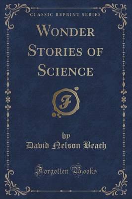Wonder Stories of Science (Classic Reprint)