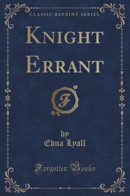 Knight Errant (Classic Reprint)