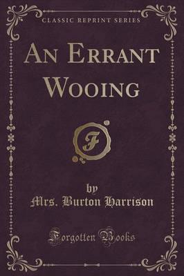 An Errant Wooing (Classic Reprint)