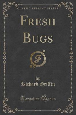 Fresh Bugs (Classic Reprint)