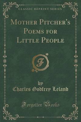Mother Pitcher's Poems for Little People (Classic Reprint)