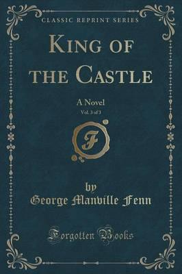 King of the Castle, Vol. 3 of 3