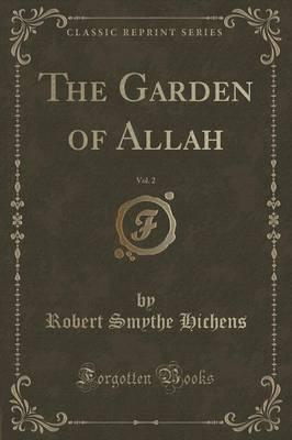 The Garden of Allah, Vol. 2 (Classic Reprint)