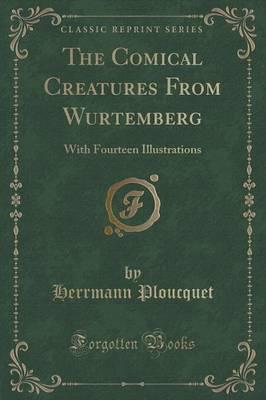 The Comical Creatures from Wurtemberg