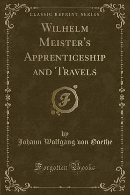Wilhelm Meister's Apprenticeship and Travels, Vol. 1 of 2