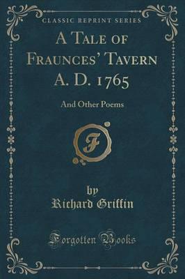 A Tale of Fraunces' Tavern A. D. 1765