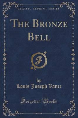 The Bronze Bell (Classic Reprint)