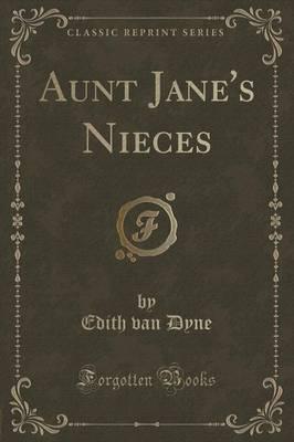 Aunt Jane's Nieces (Classic Reprint)
