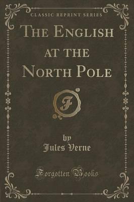 The English at the North Pole (Classic Reprint)