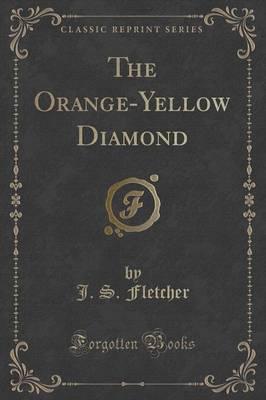 The Orange-Yellow Diamond (Classic Reprint)