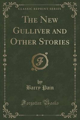 The New Gulliver and Other Stories (Classic Reprint)