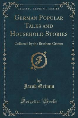 German Popular Tales and Household Stories