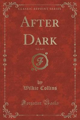 After Dark, Vol. 2 of 2 (Classic Reprint)